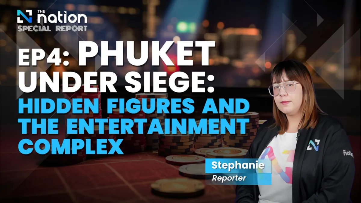Phuket Under Siege : Hidden Figures and The Entertainment Complex
