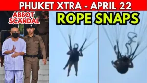VIDÉO : 50 ANS DE PRISON : Scandale de détournement de 2 milliards de bahts par un abbé, une corde de parachute ascensionnel se casse à Phuket || 22 avril