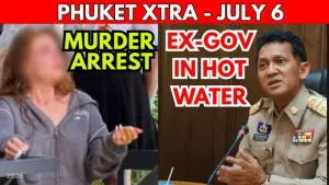 Phuket Xtra roundup spotlights prosecution case against former Phuket governor