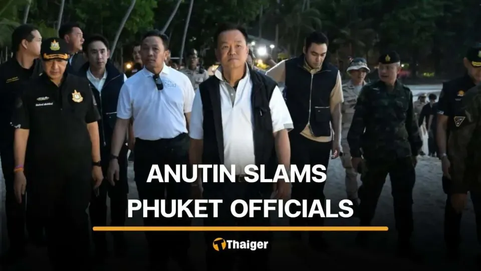 Phuket के Freedom Beach अतिक्रमण मामले में Anutin ने कथित भ्रष्ट अधिकारियों पर साधा निशाना